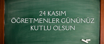 24 Kasım Öğretmenler Günü Mesajı