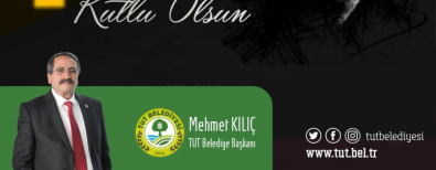 TUT BELEDİYE BAŞKANIMIZ MEHMET KILIÇ’IN 1 MAYIS KUTLAMA MESAJI